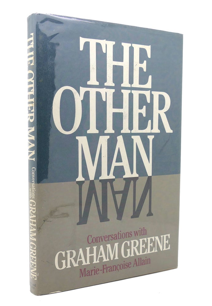 Item #131005 THE OTHER MAN CONVERSATIONS WITH GRAHAM GREENE. Graham Greene Marie-Francoise Allain.