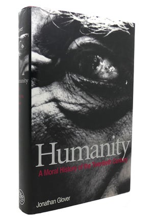 Item #131128 HUMANITY A Moral History of the Twentieth Century. Jonathan Glover