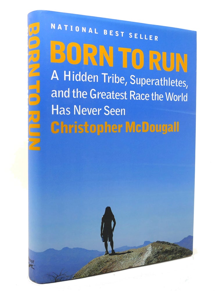 Born to Run: A Hidden Tribe, Superathletes, and the Greatest Race