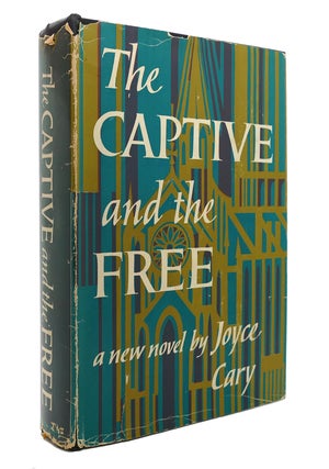 Item #131334 THE CAPTIVE AND THE FREE. Joyce Cary