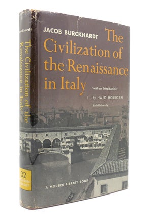 Item #131389 THE CIVILIZATION OF THE RENAISSANCE IN ITALY Modern Library No. 32. Jacob Burckhardt