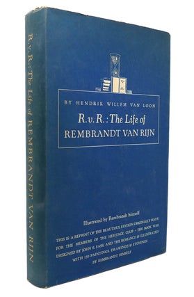 Item #131395 R. V. R. : THE LIFE OF REMBRANDT VAN RIJN. Hendrik Willem Van Loon