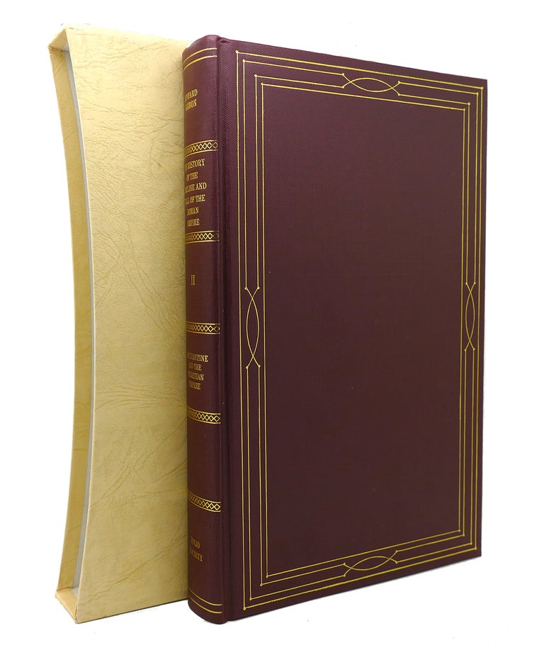 Item #131468 THE HISTORY OF THE DECLINE AND FALL OF THE ROMAN EMPIRE VOL. 2 Constantine and the Christian Empire. Edward Gibbon.