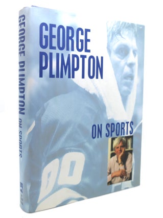 Item #131548 GEORGE PLIMPTON ON SPORTS. George Plimpton