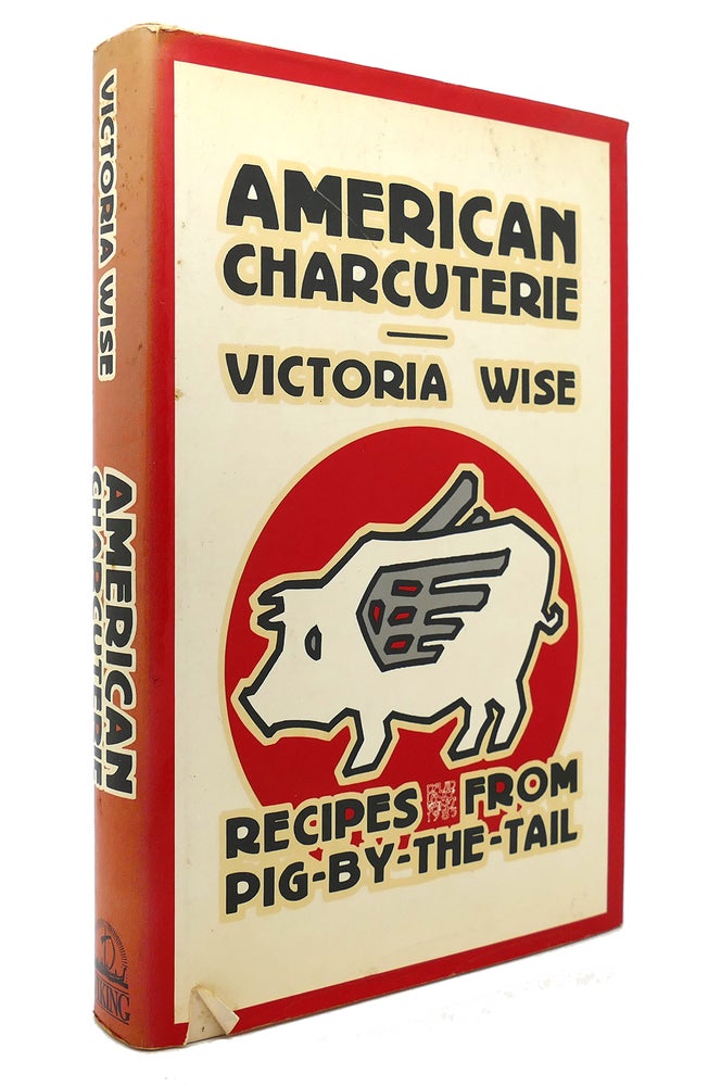 Item #131710 AMERICAN CHARCUTERIE Recipes from Pig-By-The-Tail. Victoria Wise.