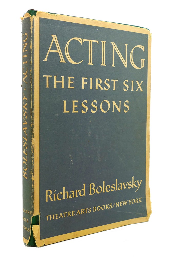 Item #131768 ACTING: THE FIRST SIX LESSONS. Richard Boleslavsky.