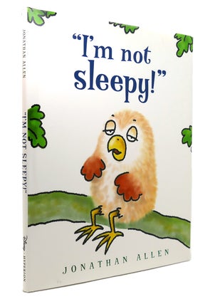 Item #131790 "I'M NOT SLEEPY!" I'M Not! Picture Book, An. Jonathan Allen
