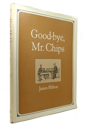 Item #131791 GOODBYE, MR. CHIPS. James Hilton