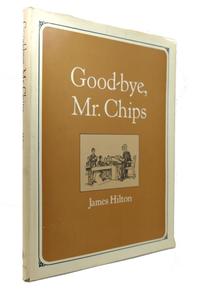 Item #131791 GOODBYE, MR. CHIPS. James Hilton.