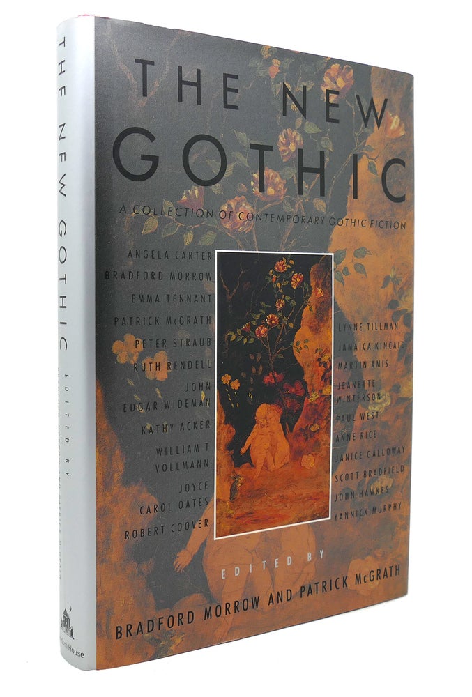 Item #131796 THE NEW GOTHIC A Collection of Contemporary Gothic Fiction. Bradford Morrow.