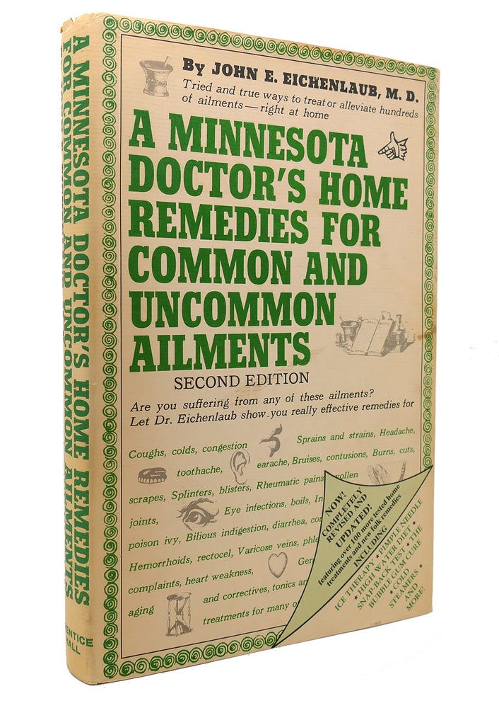 Item #131798 A MINNESOTA DOCTOR'S HOME REMEDIES FOR COMMON AND UNCOMMON AILMENTS. John E. Eichenlaub.