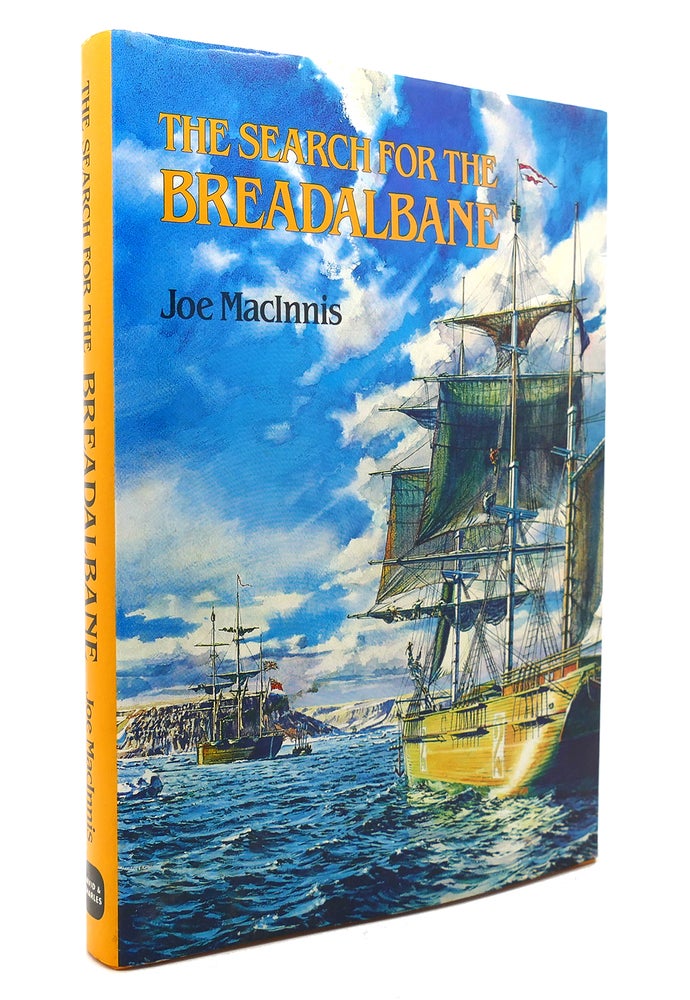 Item #131815 THE SEARCH FOR THE BREADALBANE. Joe MacInnis.