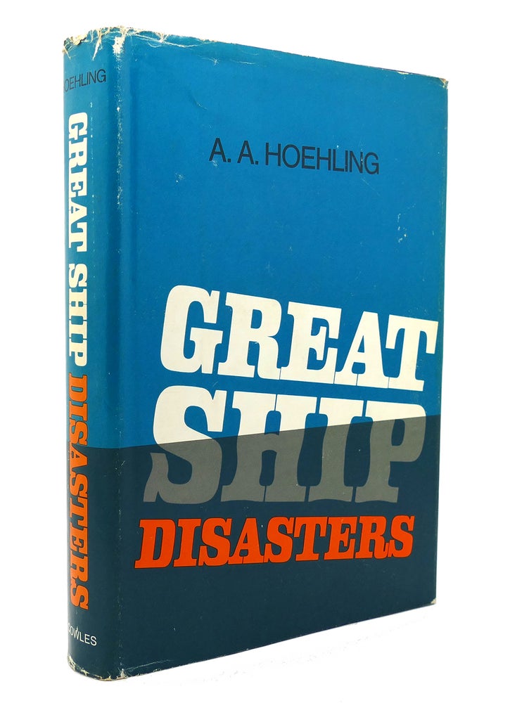 Item #131818 GREAT SHIP DISASTERS. A. A. Hoehling.