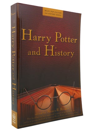 Item #131907 HARRY POTTER AND HISTORY Wiley Pop Culture and History Series. Nancy R. Reagin