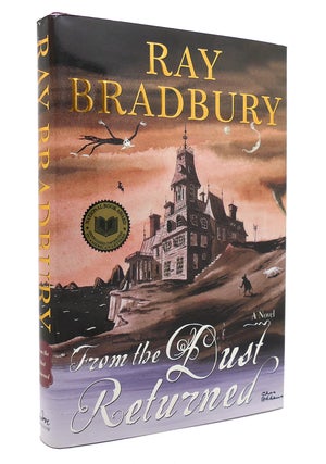 Item #131945 FROM THE DUST RETURNED A Novel. Ray Bradbury