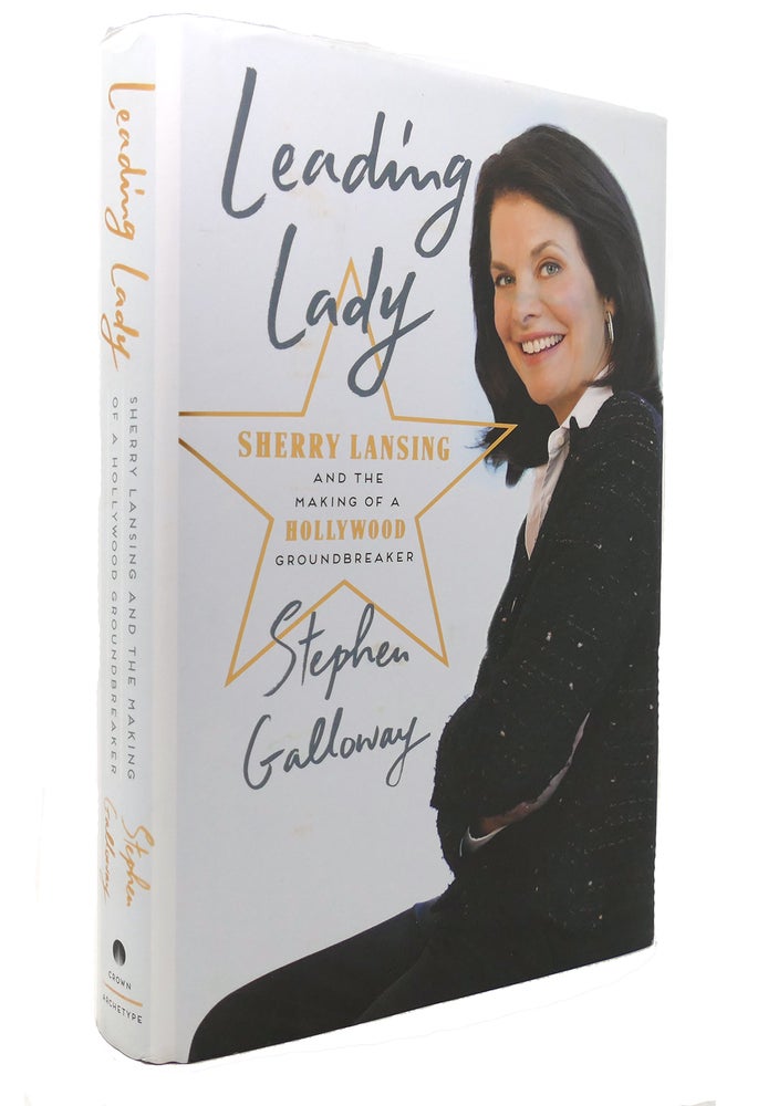 Item #131977 LEADING LADY Sherry Lansing and the Making of a Hollywood Groundbreaker. Stephen Galloway.