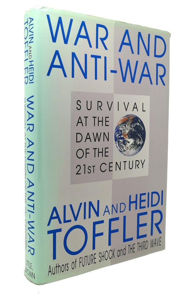 Item #131994 WAR AND ANTI-WAR Survival At the Dawn of the 21St Century. Alvin Toffler, Heidi Toffler.