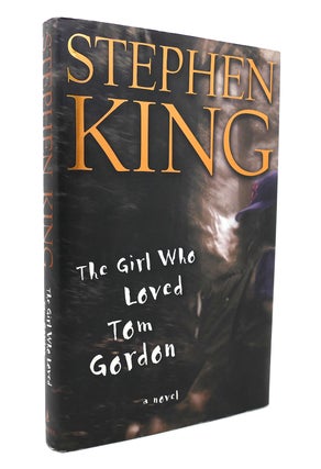 Item #132065 THE GIRL WHO LOVED TOM GORDON A Novel. Stephen King