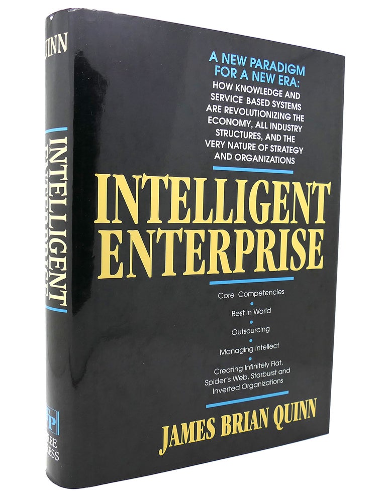 Item #132297 INTELLIGENT ENTERPRISE; A Knowledge and Service Based Paradigm for Industry. James Brian Quinn.