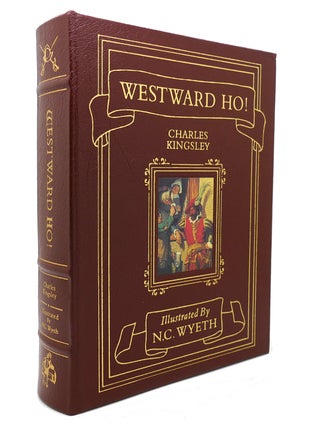 Item #132320 WESTWARD HO! Easton Press. Charles Kingsley N. C. Wyeth