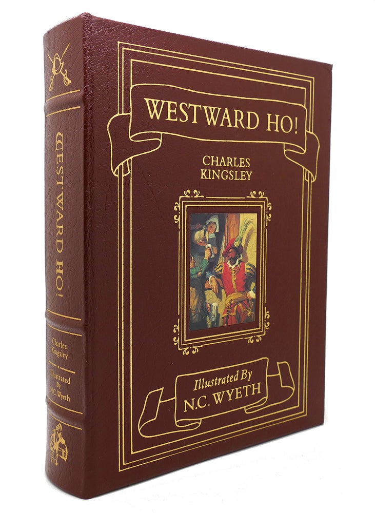 Item #132320 WESTWARD HO! Easton Press. Charles Kingsley N. C. Wyeth.
