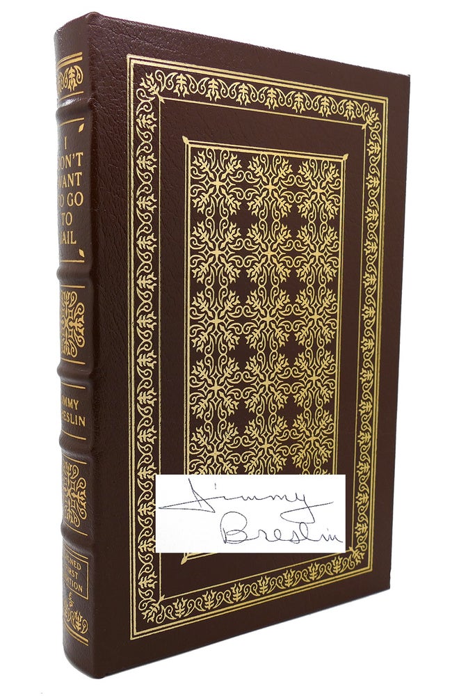 Item #132343 I DON'T WANT TO GO TO JAIL Signed Easton Press. Jimmy Breslin.