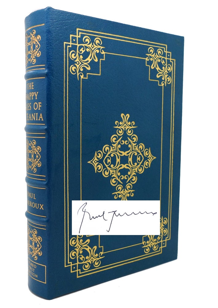 Item #132378 THE HAPPY ISLES OF OCEANIA : Signed Easton Press. Paul Theroux.