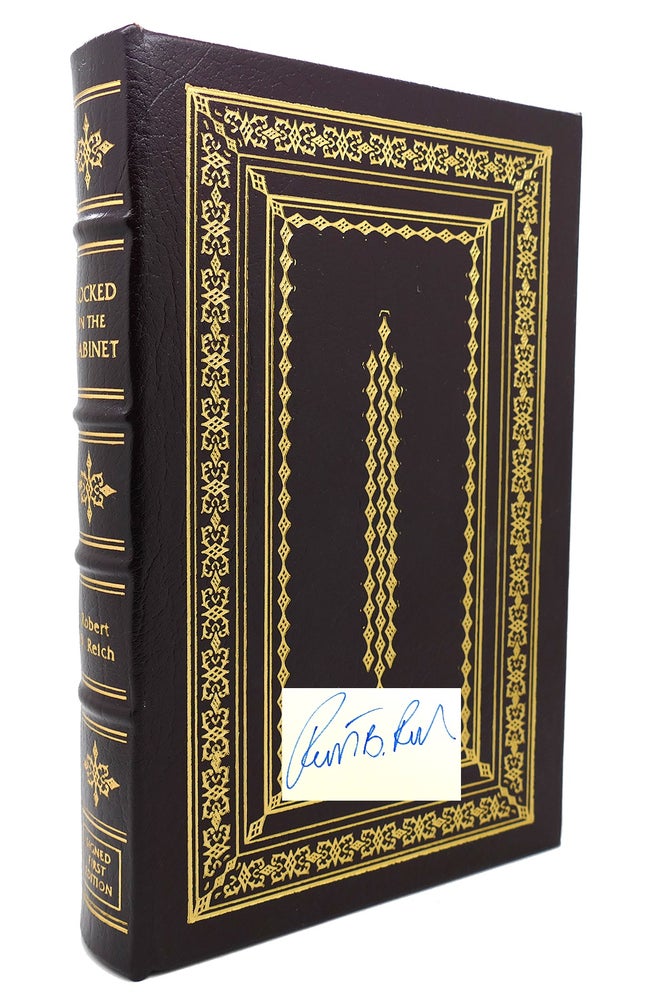 Item #132414 LOCKED IN THE CABINET Signed Easton Press. Robert B. Reich.