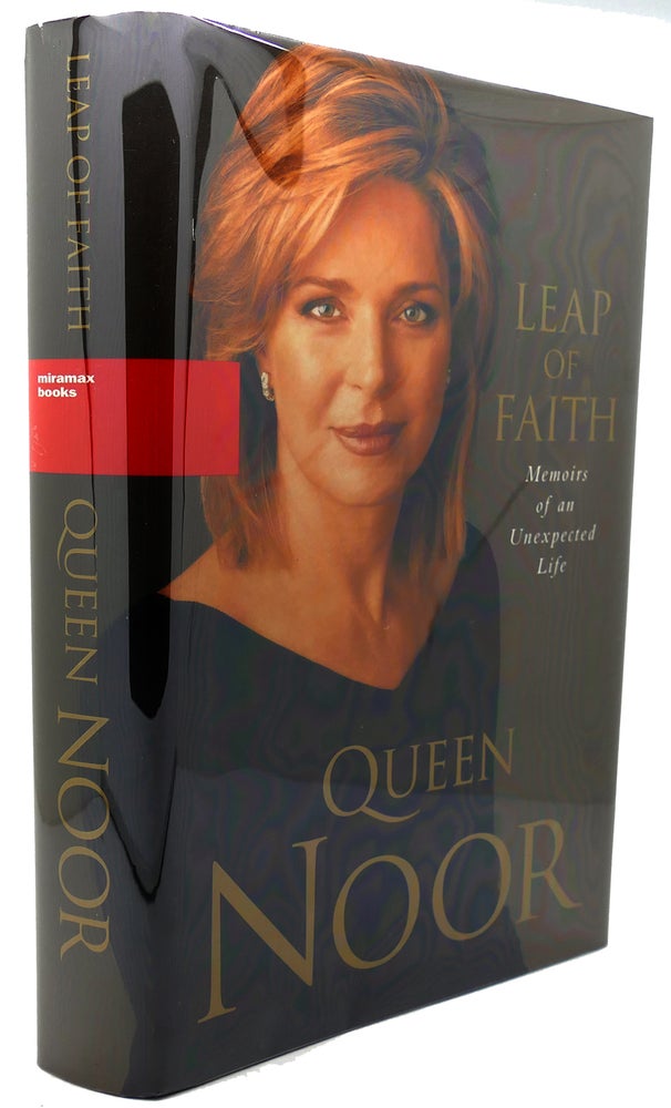 Item #132725 LEAP OF FAITH Memoirs of an Unexpected Life. Queen Noor.