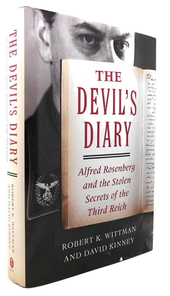 Item #132726 THE DEVIL'S DIARY Alfred Rosenberg and the Stolen Secrets of the Third Reich. David Kinney, Robert K. Wittman.