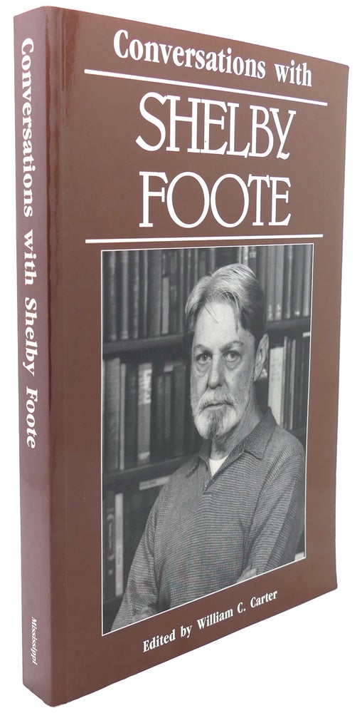 Item #132728 CONVERSATIONS WITH SHELBY FOOTE Literary Conversations Series. William C. Carter.
