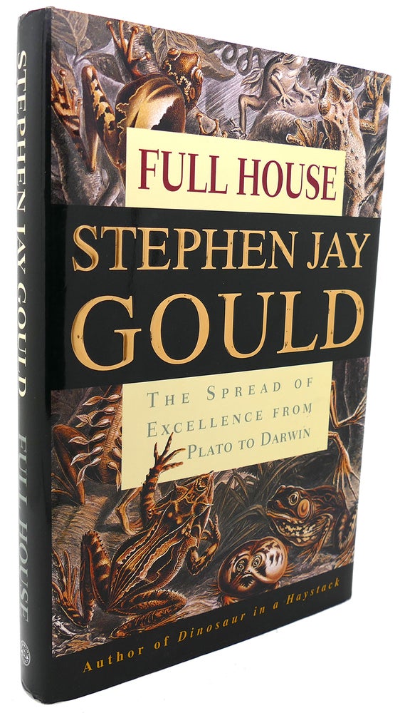 Item #132731 FULL HOUSE The Spread of Excellence from Plato to Darwin. Stephen Jay Gould.