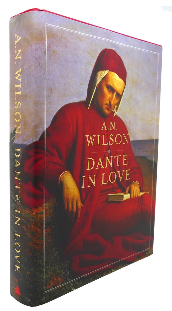 Item #132732 DANTE IN LOVE. A. N. Wilson.