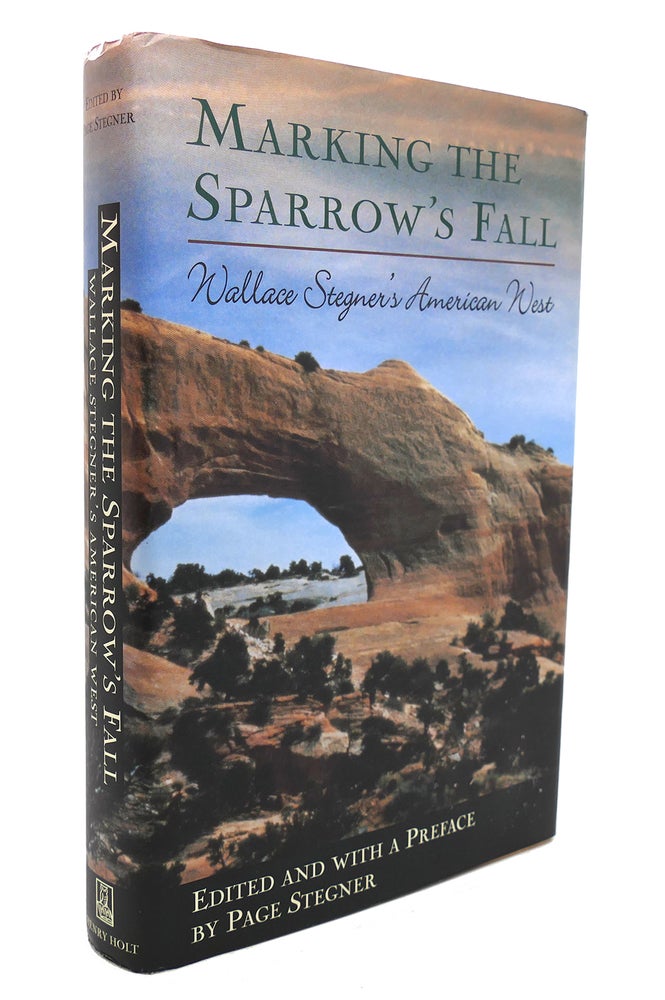 Item #132798 MARKING THE SPARROW'S FALL Wallace Stegner's American West a John MacRae Book. Wallace Earle Stegner, Page Stegner.