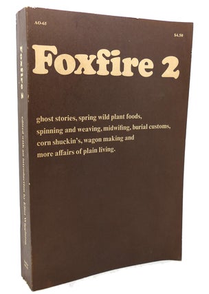 Item #132897 FOXFIRE 2 Ghost Stories, Spring Wild Plant Foods, Spinning and Weaving, Midwifing,...