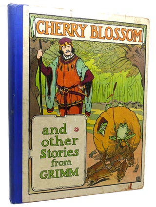 Item #132900 CHERRY BLOSSOM AND OTHER STORIES FROM GRIMM. Grimm Jacob, Grimm Wilhelm