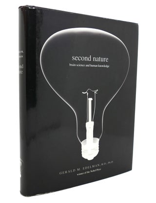 Item #132920 SECOND NATURE Brain Science and Human Knowledge. Gerald M. Edelman