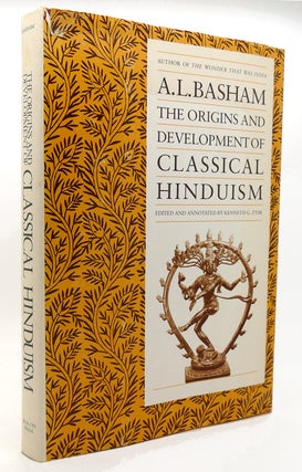 Item #132994 THE ORIGINS AND DEVELOPMENT OF CLASSICAL HINDUISM. A. L. Basham, Kenneth G. Zysk