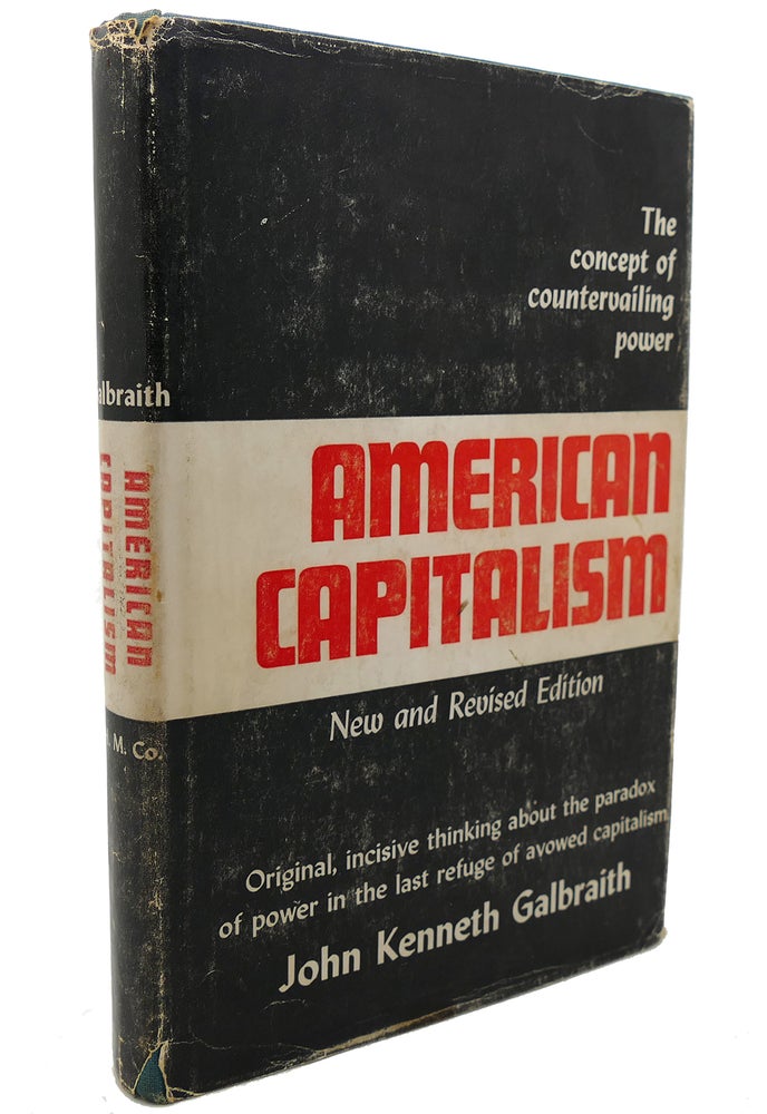 Item #133067 AMERICAN CAPITALISM The Concept of Countervailing Power. John Kenneth Galbraith.