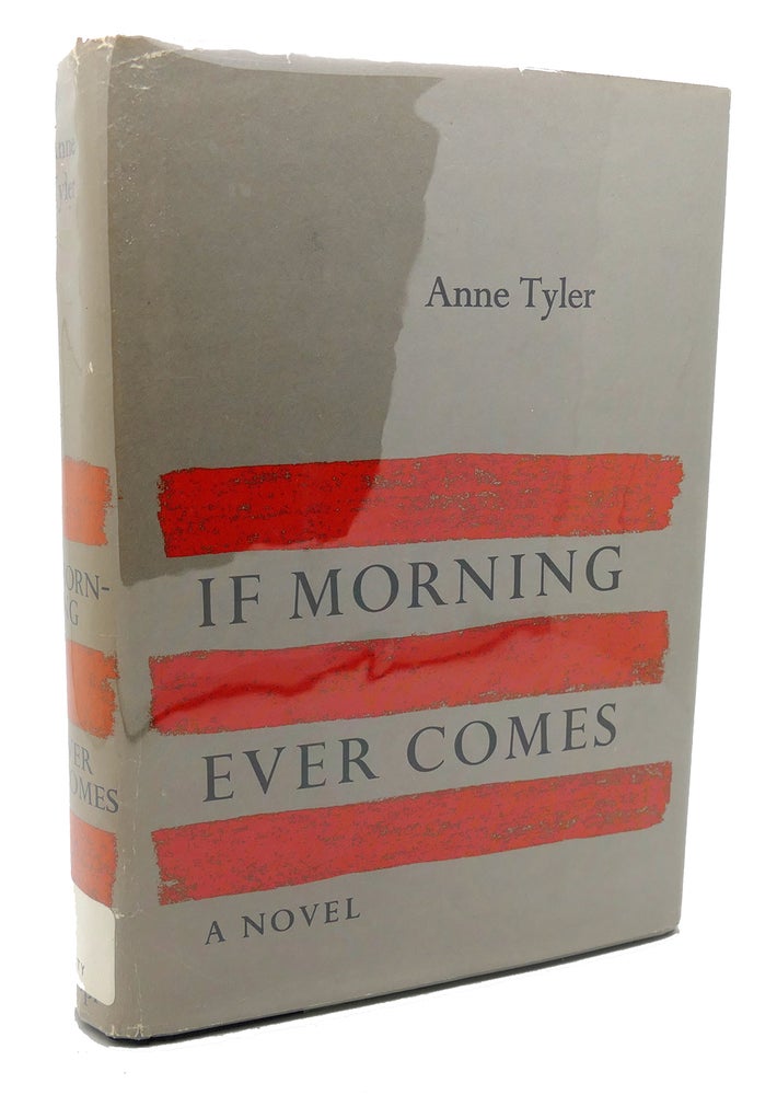 Item #133091 IF MORNING EVER COMES. Anne Tyler.