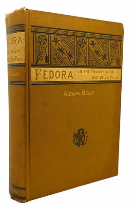 Item #133197 FEDORA OR, THE TRAGEDY IN THE RUE DE LA PAIX. Adolphe Belot