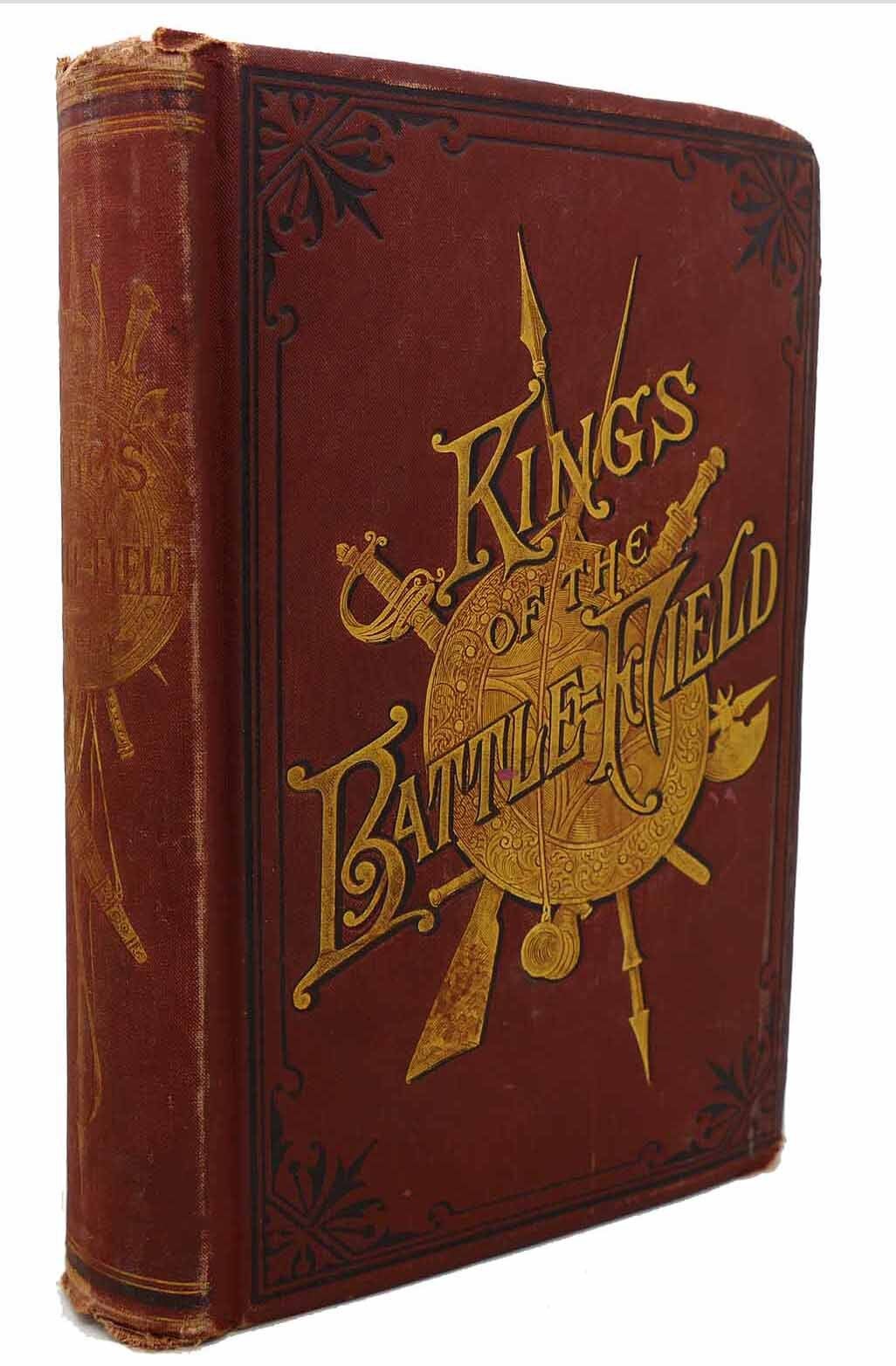 KINGS OF THE BATTLEFIELD Comprising a Series of Biographical Sketches