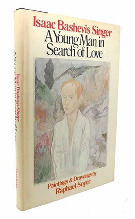 Item #133221 A YOUNG MAN IN SEARCH OF LOVE. Isaac Bashevis Singer