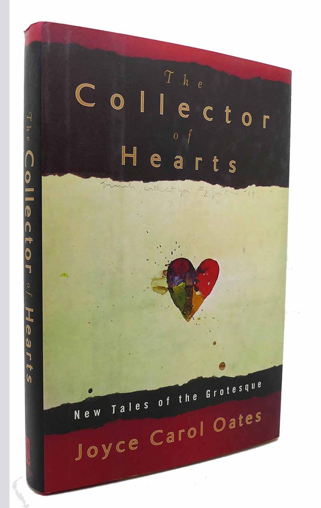 Item #133255 THE COLLECTOR OF HEARTS New Tales of the Grotesque. Joyce Carol Oates.