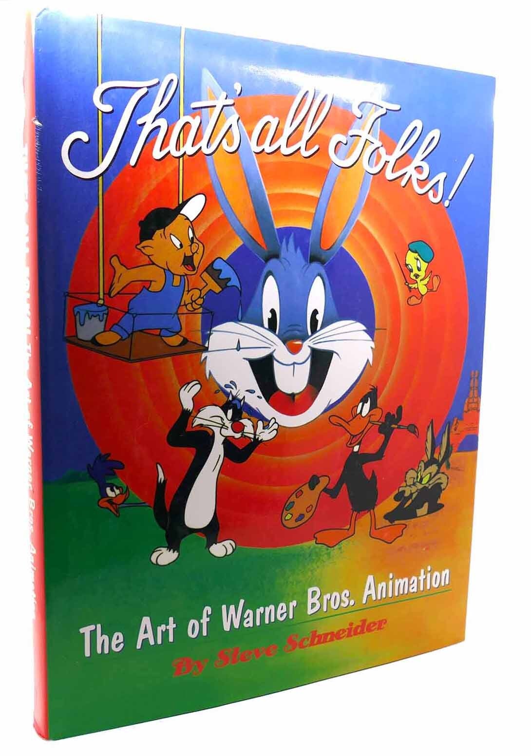 THAT'S ALL FOLKS! ; The Art of Warner Bros. Animation | Steve
