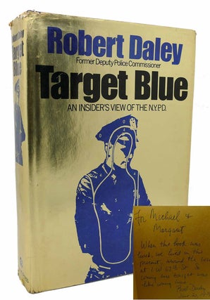 Item #133291 TARGET BLUE An Insider's View of the N. Y. P. D. Robert Daley