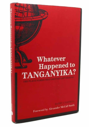 Item #133338 WHATEVER HAPPENED TO TANGANYIKA? ; The Place Names That History Left Behind. Harry...