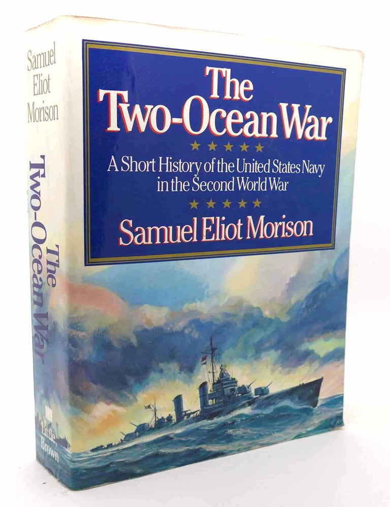 THE TWO-OCEAN WAR A Short History of the United States Navy in the ...