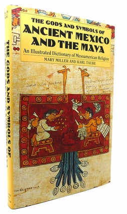 Item #133444 THE GODS AND SYMBOLS OF ANCIENT MEXICO AND THE MAYA An Illustrated Dictionary of...