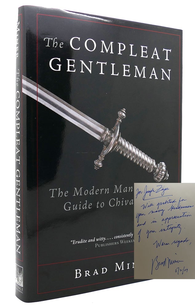 Item #133460 THE COMPLEAT GENTLEMAN The Modern Man's Guide to Chivalry. Brad Miner.